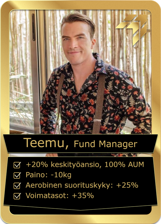 Teemu, rahastonhoitaja — keskiansio +20 %, paino −10 kg, aerobinen kunto +25 %, voima +35 %